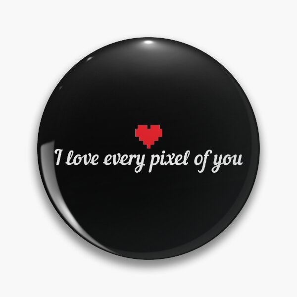 Item preview, I love every pixel of you - funny graphic designer jokes. Romantic designer gag. designed and sold by MrazTees.