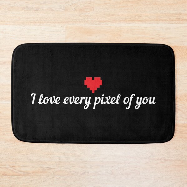 Item preview, I love every pixel of you - funny graphic designer jokes. Romantic designer gag. designed and sold by MrazTees.