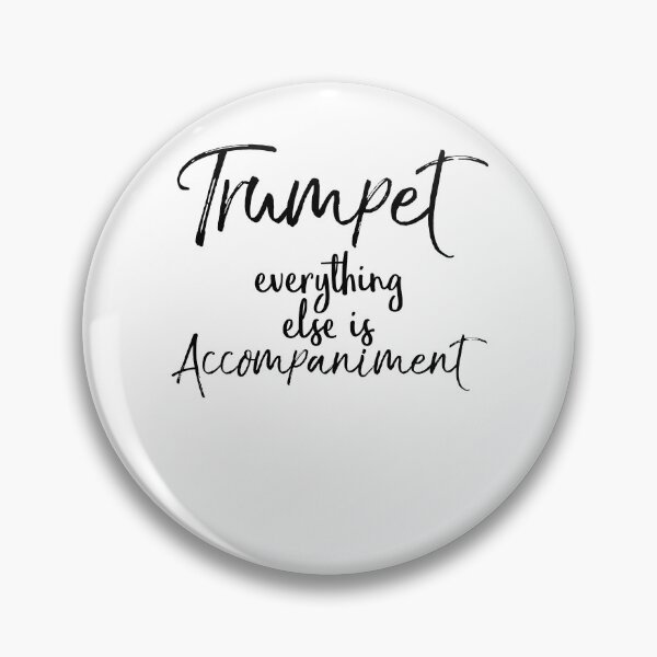 Artikelvorschau, Trumpet Everything Else is Accompaniment Funny Marching Band Quote entworfen und verkauft von TNDesignStudio.