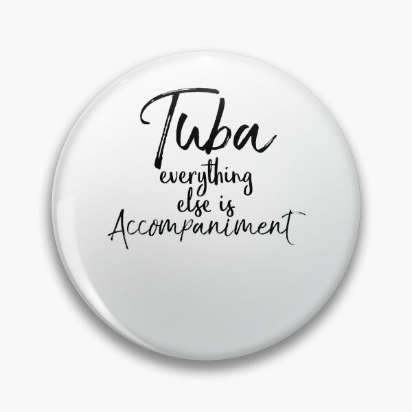 Artikelvorschau, Tuba Everything Else is Accompaniment Funny Marching Band Quote entworfen und verkauft von TNDesignStudio.