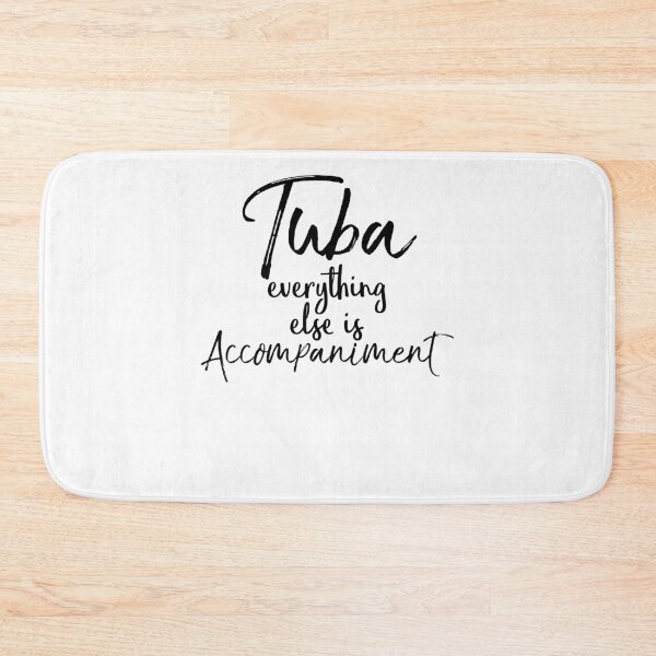 Item preview, Tuba Everything Else is Accompaniment Funny Marching Band Quote designed and sold by TNDesignStudio.