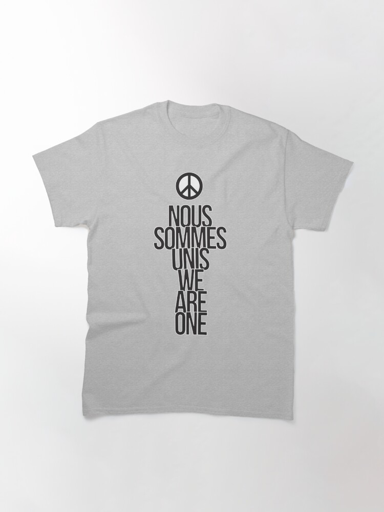 Alternate view of Nous Sommes Unis / We Are One Classic T-Shirt