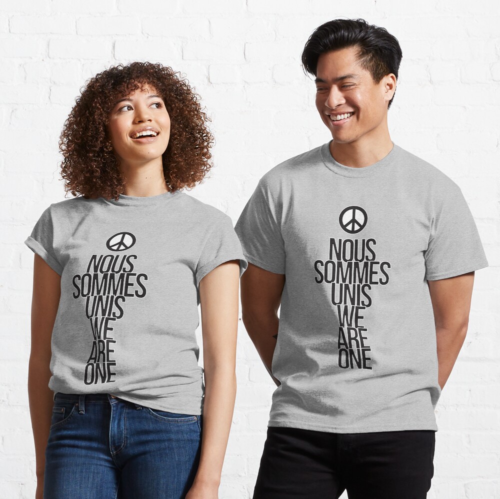 Nous Sommes Unis / We Are One Classic T-Shirt
