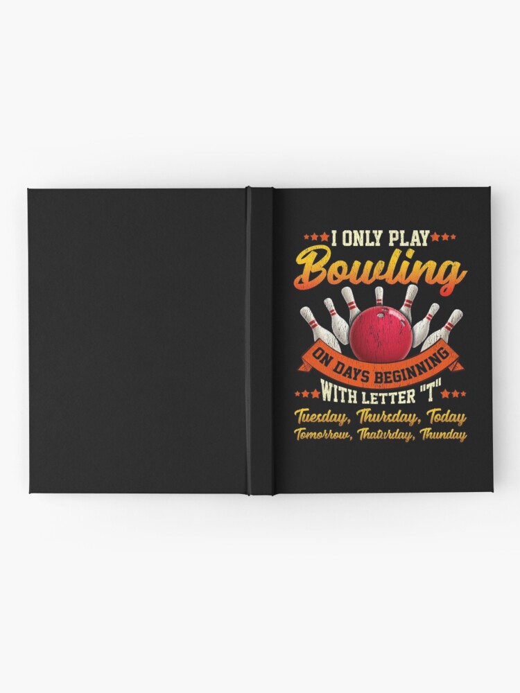 "Funny Play Bowling Everyday Bowling Lover Bowler Sports Fan Game