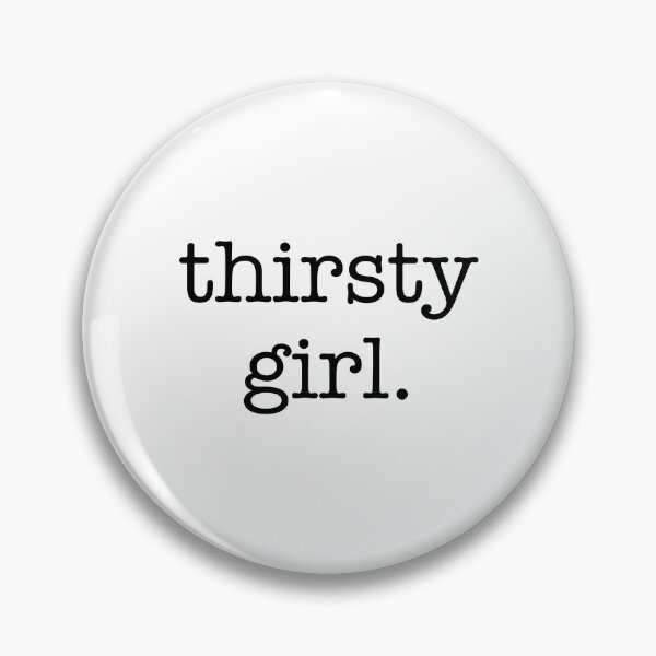 Item preview, Keep it simple. Thirsty girl. designed and sold by ThisGrist.