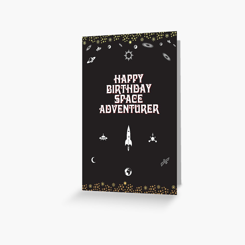 Carte De Vœux Joyeux Anniversaire Space Adventurer Par Springwoodbooks Redbubble