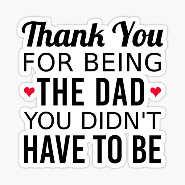 Item preview, Thank You For Being The Dad You Didn't Have To Be - Gift For Stepdad Fathers Day designed and sold by T-shirt For You.