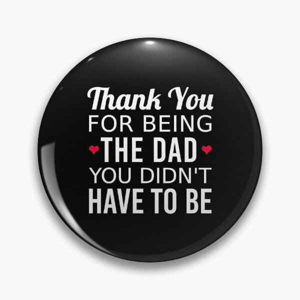 Item preview, Thank You For Being The Dad You Didn't Have To Be - Gift For Stepdad Fathers Day designed and sold by T-shirt For You.