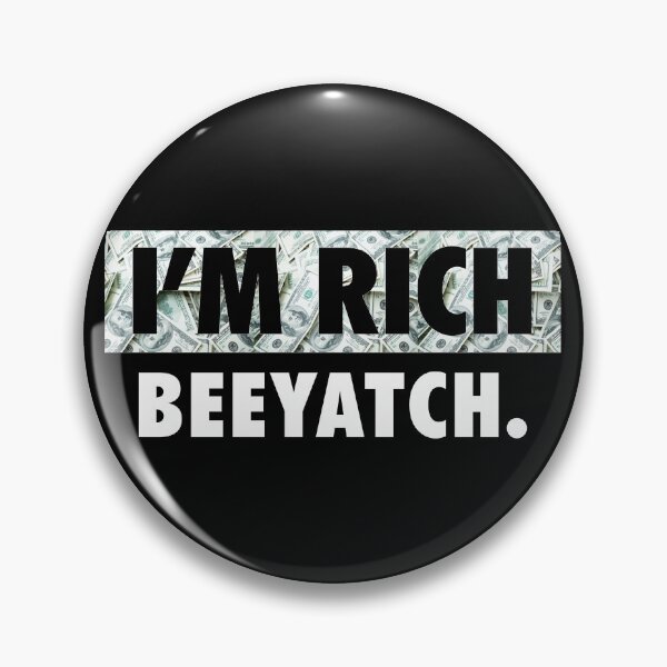 Item preview, I'm Rich - Beeyatch designed and sold by Tee4Daily.