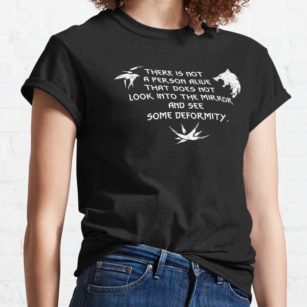 There Is Not A Person - The Witcher Quotes Classic T-Shirt