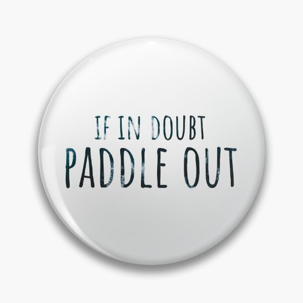 Item preview, if in doubt paddle out designed and sold by wjrtapp.