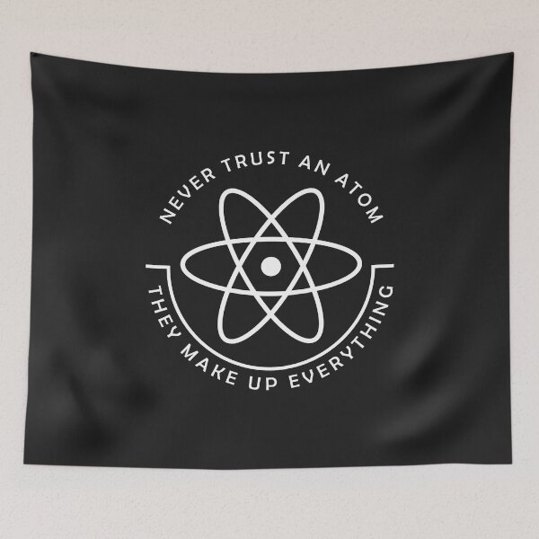 Item preview, trust no atom funny saying, atomic nucleus, nerd geek gift idea designed and sold by Kuma518.