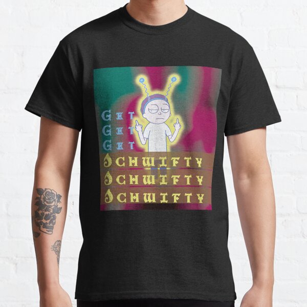 Get schwifty Rick and Morty Classic T-Shirt