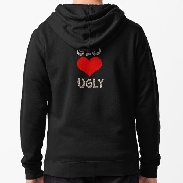 god loves ugly hoodie