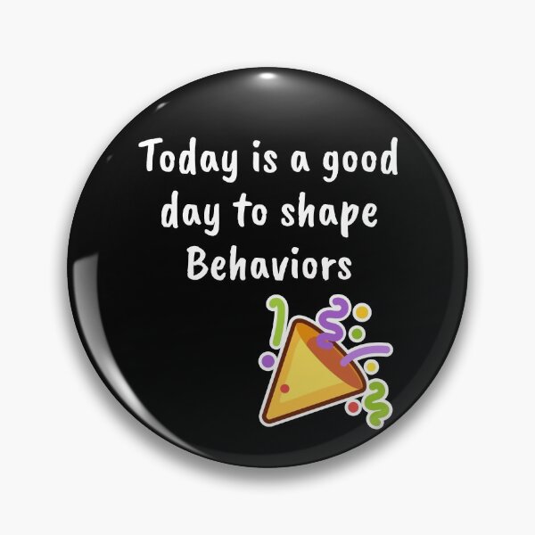Item preview, Today is a good day to shape Behaviors designed and sold by manishfzr1995.