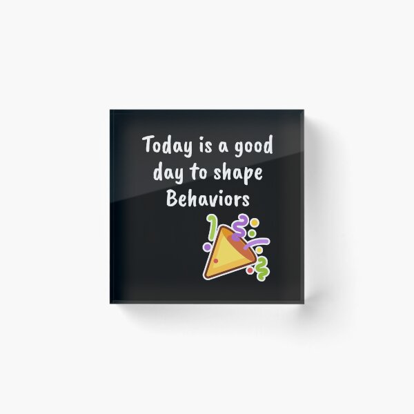 Item preview, Today is a good day to shape Behaviors designed and sold by manishfzr1995.