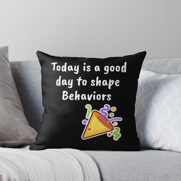 Item preview, Today is a good day to shape Behaviors designed and sold by manishfzr1995.