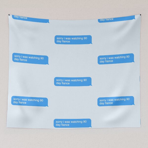 Item preview, Sorry I was watching 90 day fiance designed and sold by Wemakeshirts.