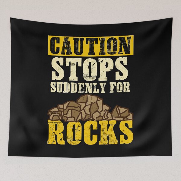 Item preview, Caution Stops Suddenly For Rocks - Archeology designed and sold by biNutz.
