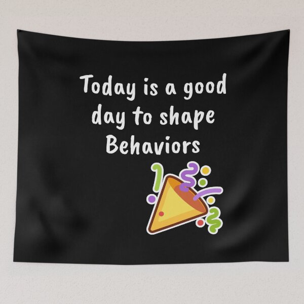 Item preview, Today is a good day to shape Behaviors designed and sold by manishfzr1995.