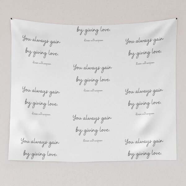 Item preview, You always gain by giving love. - Reese Witherspoon designed and sold by EnlightParis.