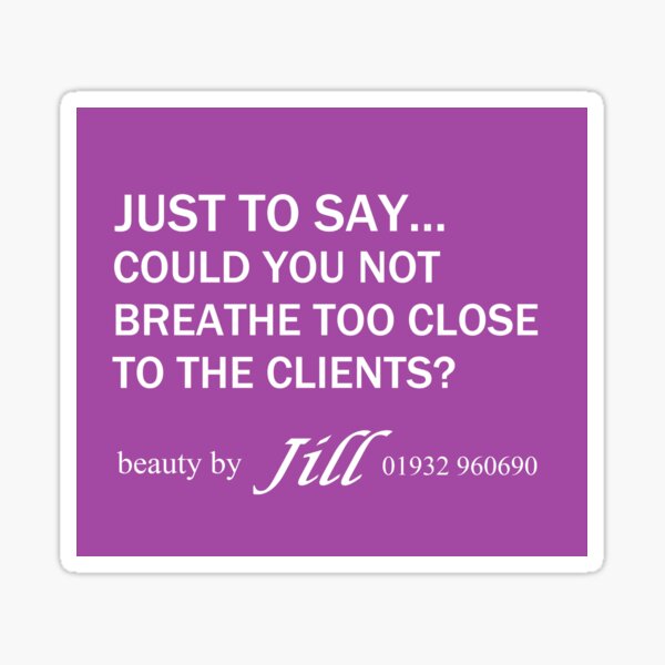 can-you-not-breathe-too-close-to-the-clients-2-sticker-for-sale-by