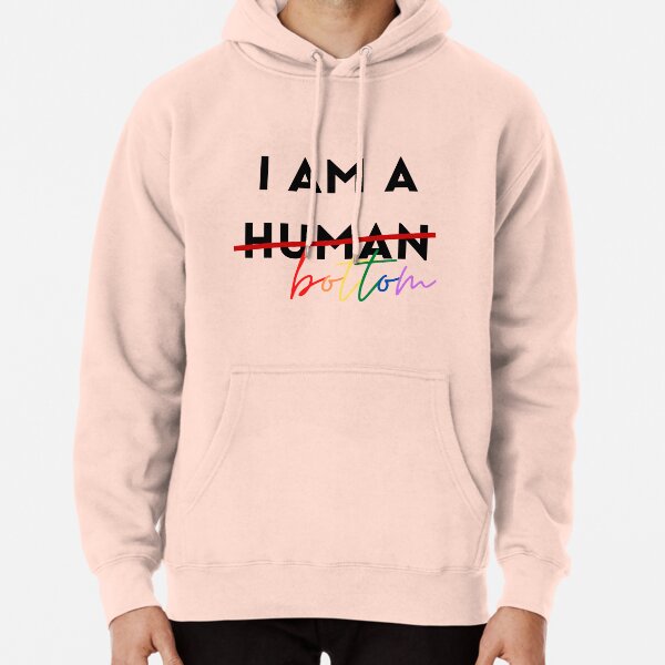 I am a bottom | Pullover Hoodie