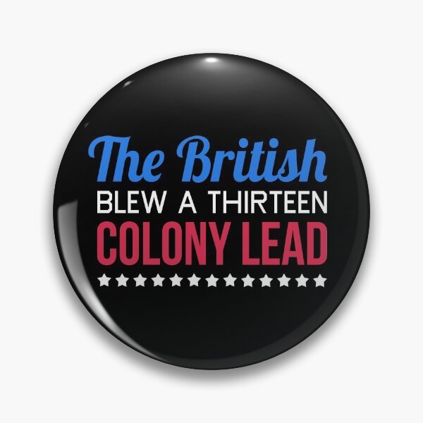 Item preview, The British Blew A Thirteen Colony Lead designed and sold by T-shirt For You.