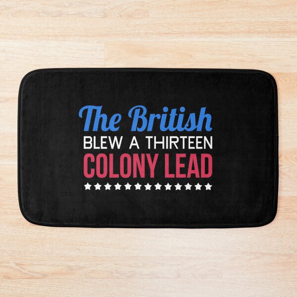 Item preview, The British Blew A Thirteen Colony Lead designed and sold by T-shirt For You.