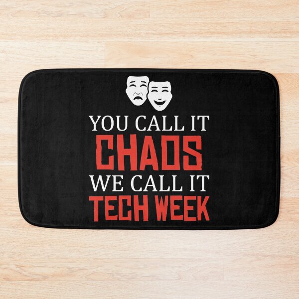 Item preview, You Call It Chaos Drama Club Tech Week Theater graphic designed and sold by jakehughes2015.