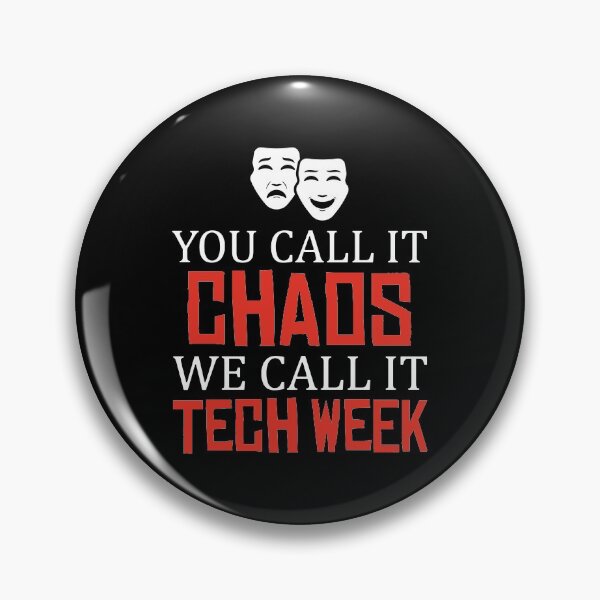 Item preview, You Call It Chaos Drama Club Tech Week Theater graphic designed and sold by jakehughes2015.