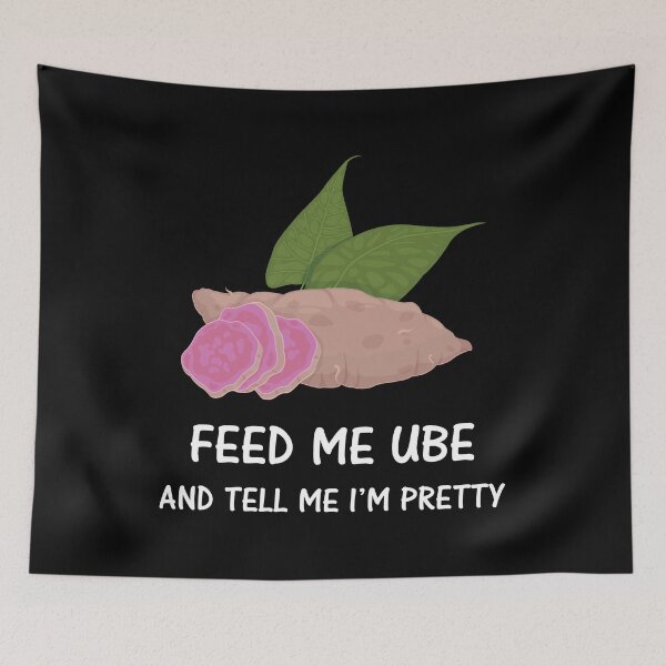 Item preview, Feed Me Ube And Tell Me Im Pretty Filipino Food design designed and sold by jakehughes2015.