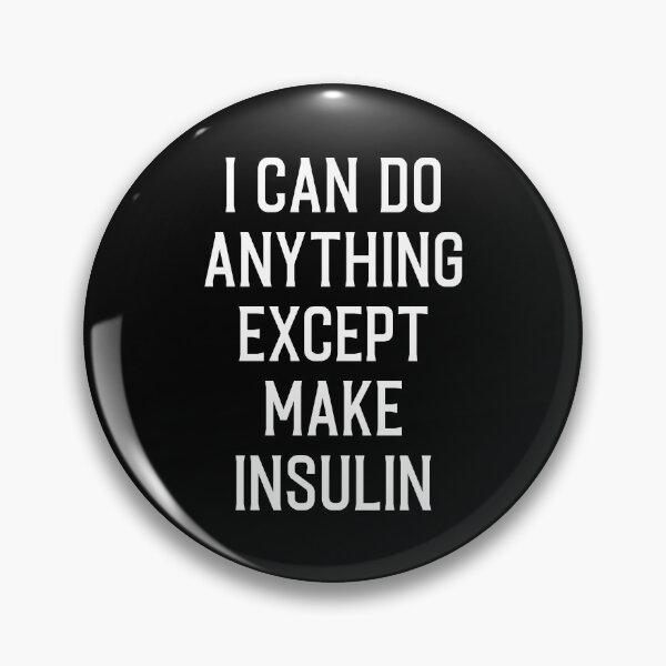 Item preview, I Can Do Anything Except Make Insulin - Diabetes designed and sold by T-shirt For You.