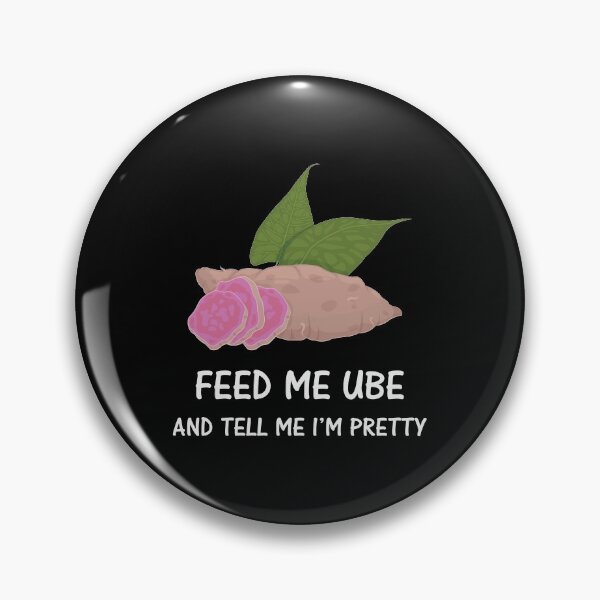 Item preview, Feed Me Ube And Tell Me Im Pretty Filipino Food design designed and sold by jakehughes2015.