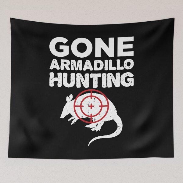 Artikelvorschau, Hunter Gift Gone Armadillo Hunting Design entworfen und verkauft von jakehughes2015.