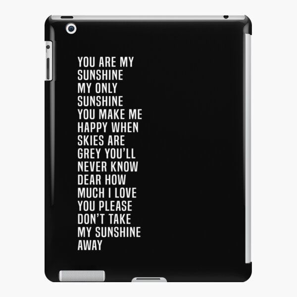 You are my sunshine lyrics  iPad Case & Skin for Sale by Inktown