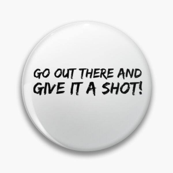 Item preview, Go Out There and Give It A Shot designed and sold by viaclothingco.