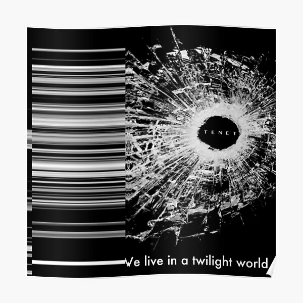 TENET - We live in a twilight world Poster