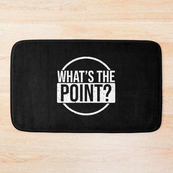 Item preview, What is the point?  designed and sold by Cutebutfunny.