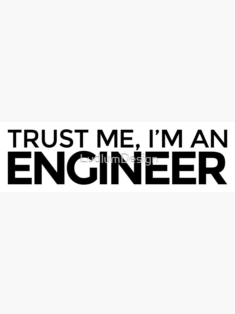 Trust Me I M An Engineer Sticker By Ludlumdesign Redbubble