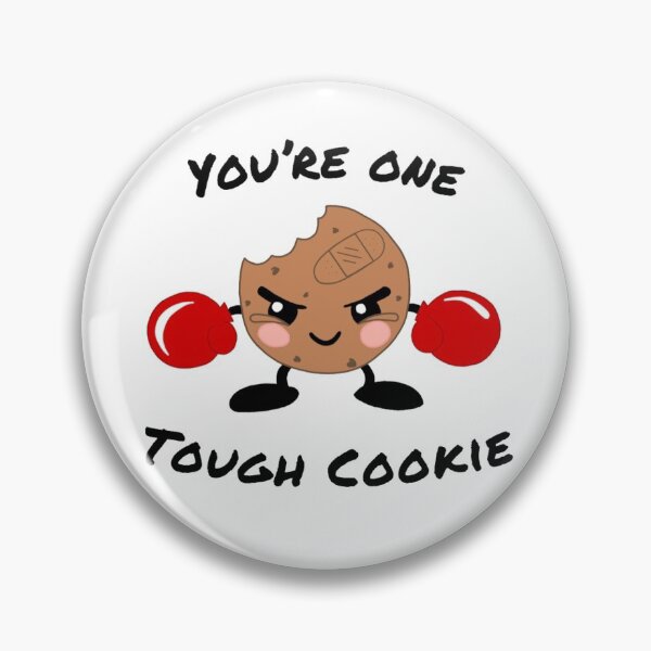 Item preview, You're One Tough Cookie designed and sold by torirose13.