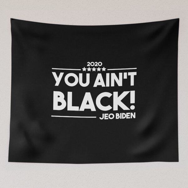 Item preview, YOU AINT BLACK JEO BIDEN 2020 designed and sold by GOGdesigns.