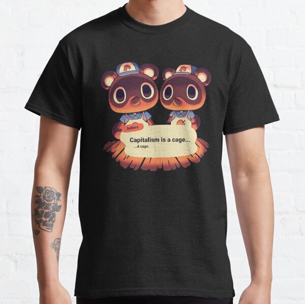 Capitalism is a Cage / Timmy Tommy Nook's Cranny / Tom Nook, Isabelle, KK Slider, Daisy Mae, Blathers Classic T-Shirt
