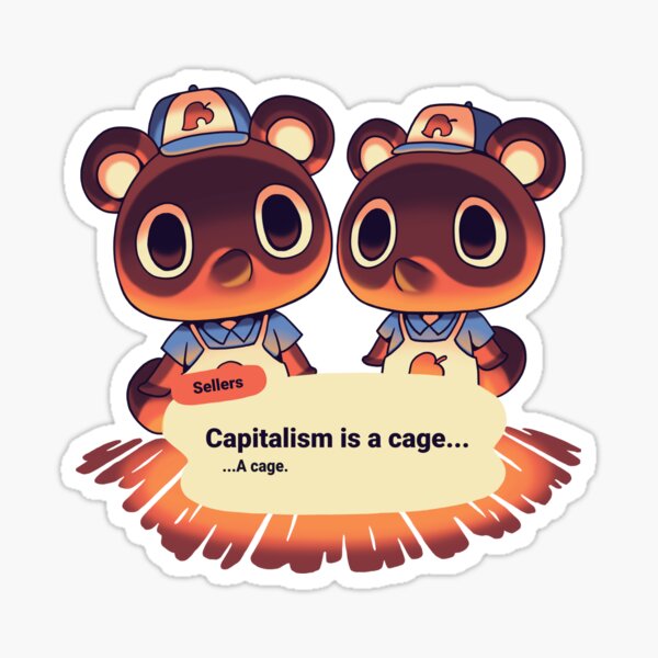 Capitalism is a Cage // Timmy Tommy Nook Cranny, Animal Crossing, Kawaii Sticker