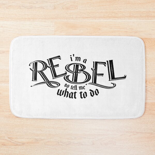 Item preview, I am a Rebel Tell what to do designed and sold by FabSpark.