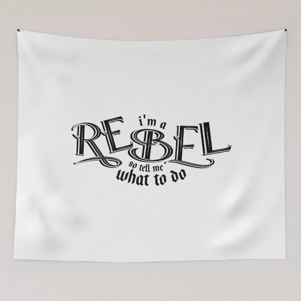 Item preview, I am a Rebel Tell what to do designed and sold by FabSpark.