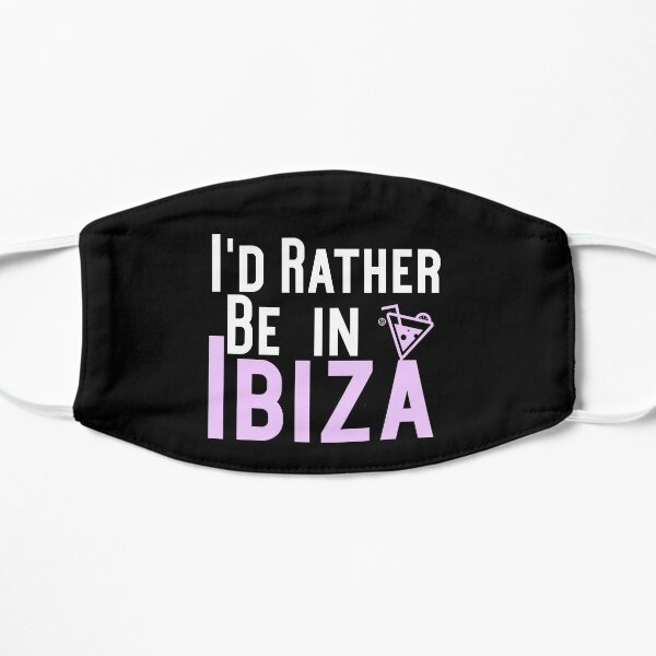 I'd Rather Be in Ibiza Flat Mask