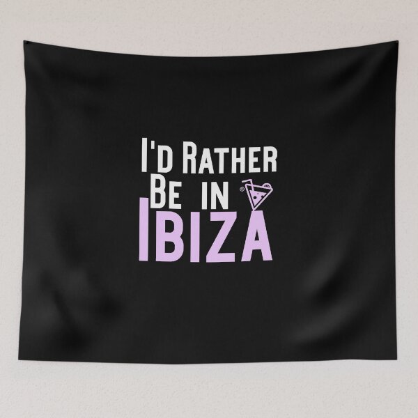 Item preview, I'd Rather Be in Ibiza designed and sold by Akmloza.