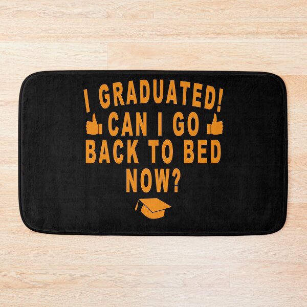 Item preview, I Graduated Can I Go Back To Bed Now designed and sold by majeed10.