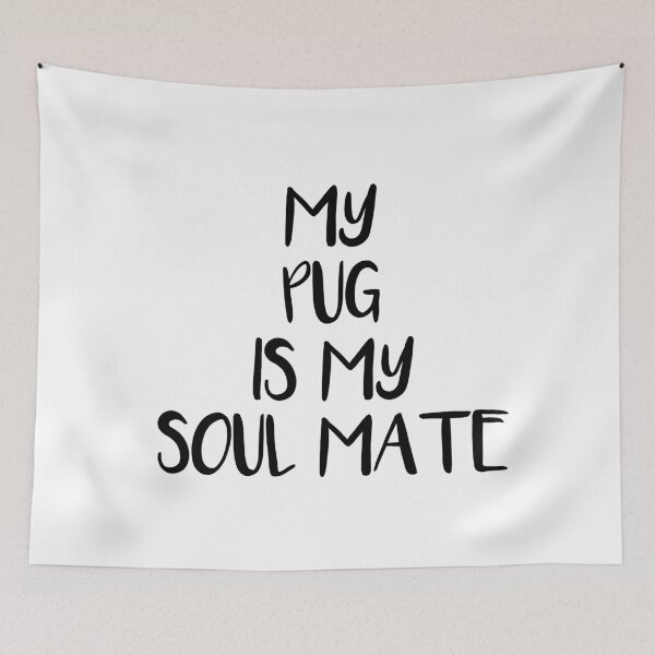 Item preview, My Pug is My Soul Mate designed and sold by jackknite.
